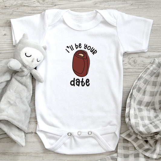 I'll Be Your Date Onesie